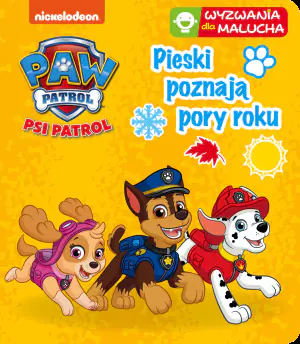 Psi Patrol. Wyzwania dla malucha. Pieski poznają pory roku
