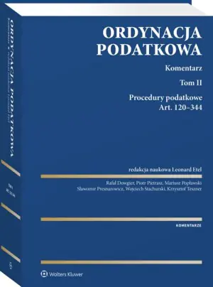 Ordynacja podatkowa. Komentarz. Procedury podatkowe. Art. 120-344 Tom 2