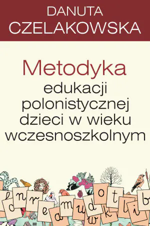 Metodyka edukacji polonistycznej dzieci w wieku wczesnoszkolnym