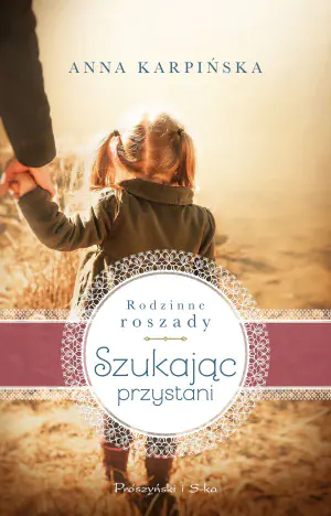 Szukając przystani. Rodzinne roszady. Tom 1