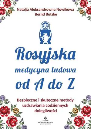 Rosyjska medycyna ludowa od A do Z