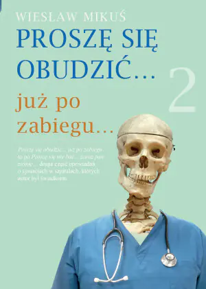 Proszę się obudzić… już po zabiegu… 2