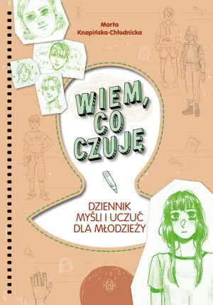 Wiem co czuję. Dziennik myśli i uczuć dla młodzieży