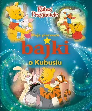 Moje pierwsze bajki o Kubusiu. Disney