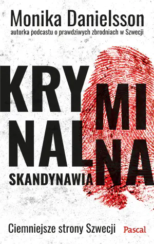 Kryminalna Skandynawia. Ciemniejsze strony Szwecji