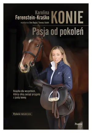 Konie. Pasja od pokoleń. Wydanie rozszerzone