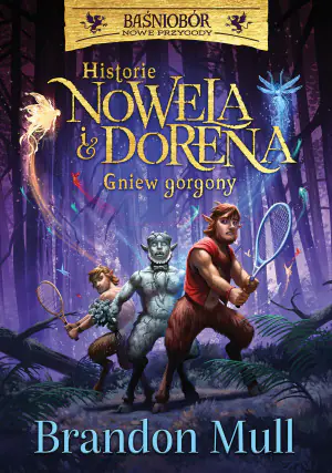 Gniew Gorgony. Historie Nowela i Dorena. Baśniobór nowe przygody