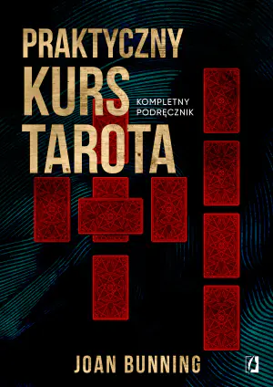 Praktyczny kurs tarota. Kompletny podręcznik