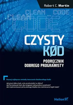 Czysty kod. Podręcznik dobrego programisty