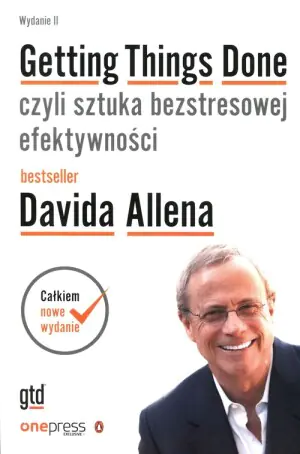Getting Things Done, czyli sztuka bezstresowej efektywności