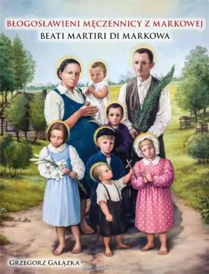 Błogosławieni męczennicy z Markowej