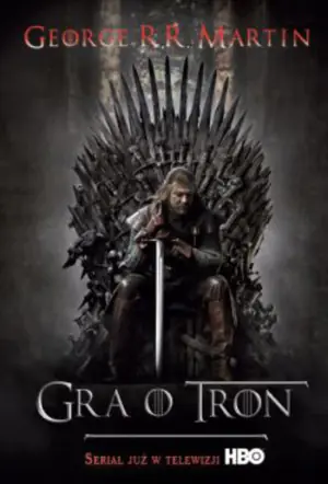 Gra o tron. Pieśń Lodu i Ognia. Tom 1