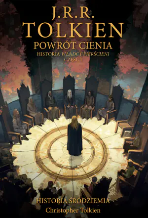 Powrót Cienia. Historia Śródziemia. Tom 6. Historia Władcy Pierścieni. Część 1
