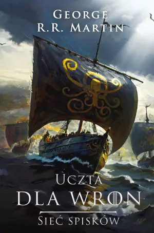 Uczta dla wron. Sieć spisków. Pieśń Lodu i Ognia. Tom 4. Część 2