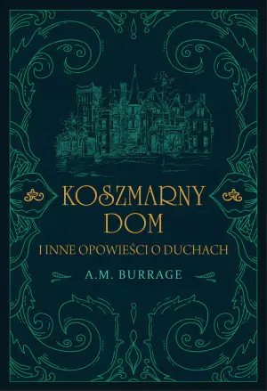 Koszmarny Dom I Inne Opowieści O Duchach