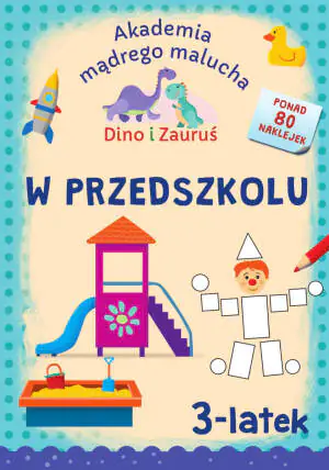 W przedszkolu. Akademia Mądrego Malucha. Dino i Zauruś