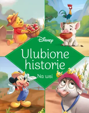 Na wsi. Disney. Ulubione historie