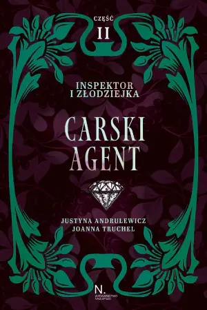 Inspektor i złodziejka. Carski agent Tom 1. Część 2
