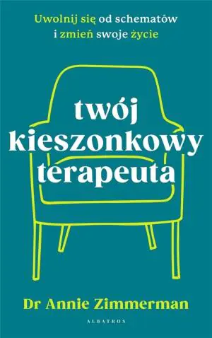 Twój kieszonkowy terapeuta. Uwolnij się od schematów i zmień swoje życie
