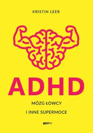 ADHD Mózg łowcy i inne supermoce wyd. specjalne