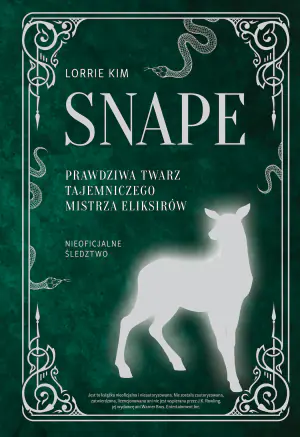 Snape. Prawdziwa twarz tajemniczego mistrza eliksirów