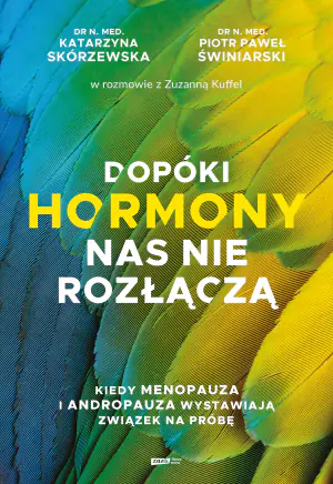 Dopóki hormony nas nie rozłączą. Kiedy menopauza i andropauza wystawiają związek na próbę