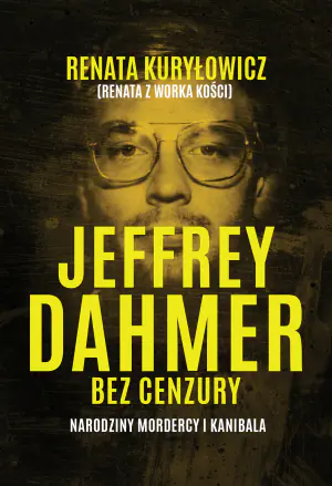 Jeffrey Dahmer bez cenzury. Narodziny mordercy i kanibala