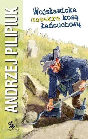 Wojsławicka masakra kosą łańcuchową. Jakub Wędrowycz. Tom 11