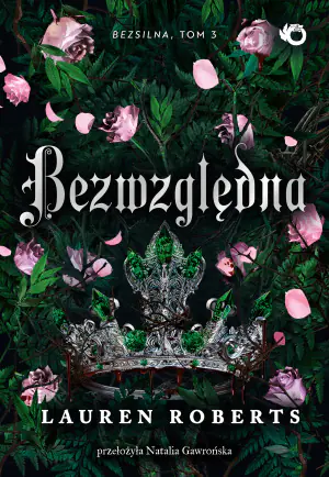 Bezwzględna. Bezsilna. Tom 3