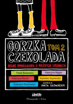 Nowe opowiadania o ważnych sprawach. Gorzka czekolada. Tom 2
