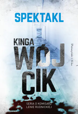 Spektakl. Seria o komisarz Lenie Rudnickiej. Tom 2