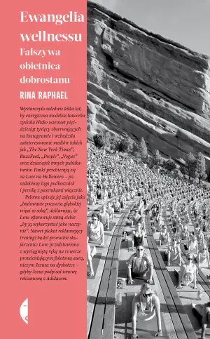 Ewangelia wellnessu. Fałszywa obietnica dobrostanu