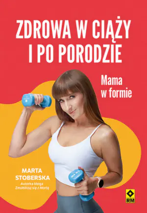 Zdrowa w ciąży i po porodzie. Mama w formie w.2