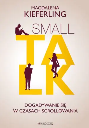 Small talk. Dogadywanie się w czasach scrollowania