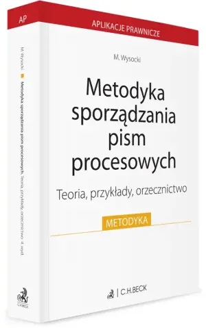 Metodyka sporządzania pism procesowych. Teoria, przykłady, orzecznictwo