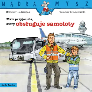Mam przyjaciela, który obsługuje samoloty. Mądra mysz
