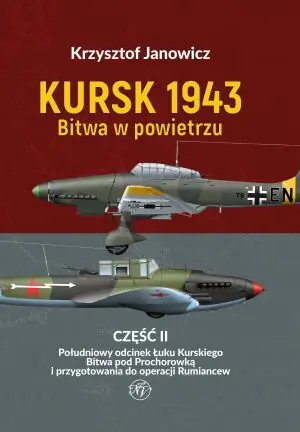 Kursk 1943 Bitwa w powietrzu. Część 2: Południowy odcinek Łuku Kurskiego