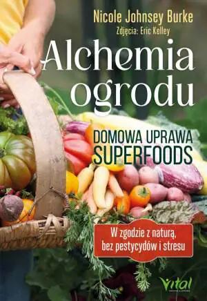 Alchemia ogrodu – domowa uprawa superfoods