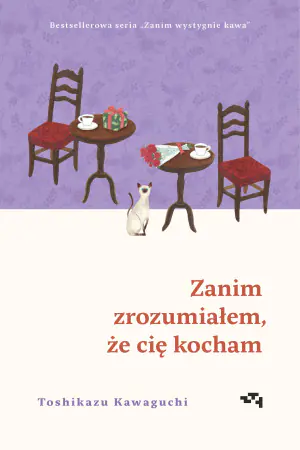 Zanim zrozumiałem, że cię kocham. Zanim wystygnie kawa
