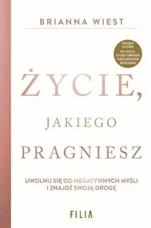 Życie, jakiego pragniesz
