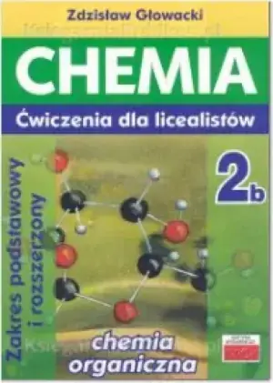 Chemia 2b. Ćwiczenia dla licealistów. Zakres podstawowy i rozszerzony