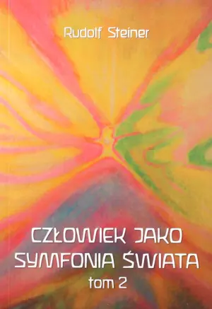 Człowiek jako symfonia świata. Tom 2