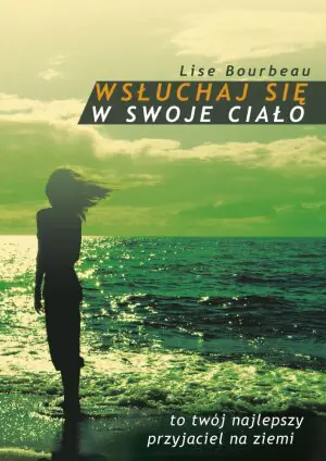 Wsłuchaj się w Swoje Ciało