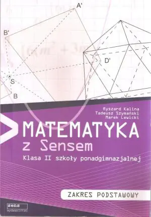 Matematyka z sensem. Zakres podstawowy. Klasa 2. Szkoła ponadgimnazjalna
