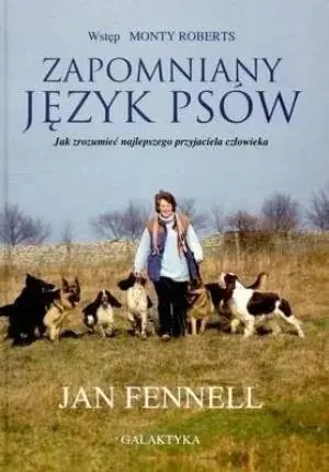 Zapomniany język psów. Jak zrozumieć najlepszego przyjaciela człowieka