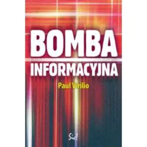 Bomba informacyjna Paul Virilio