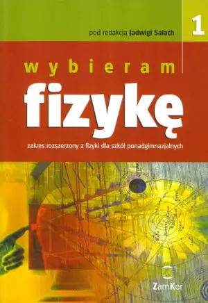 Fizyka LO Wybieram Fizykę 1 ZR ZamKor