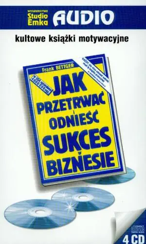 Jak przetrwać i odnieść sukces w biznesie