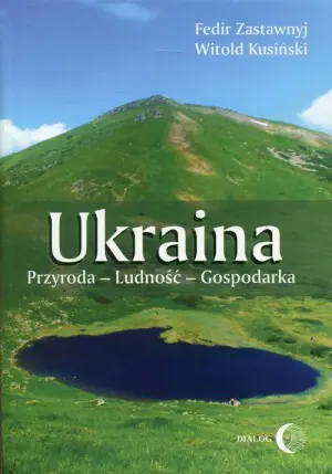 Ukraina. Przyroda-Ludność-Gospodarka