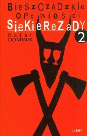 Bieszczadzkie opowieści Siekierezady 2
